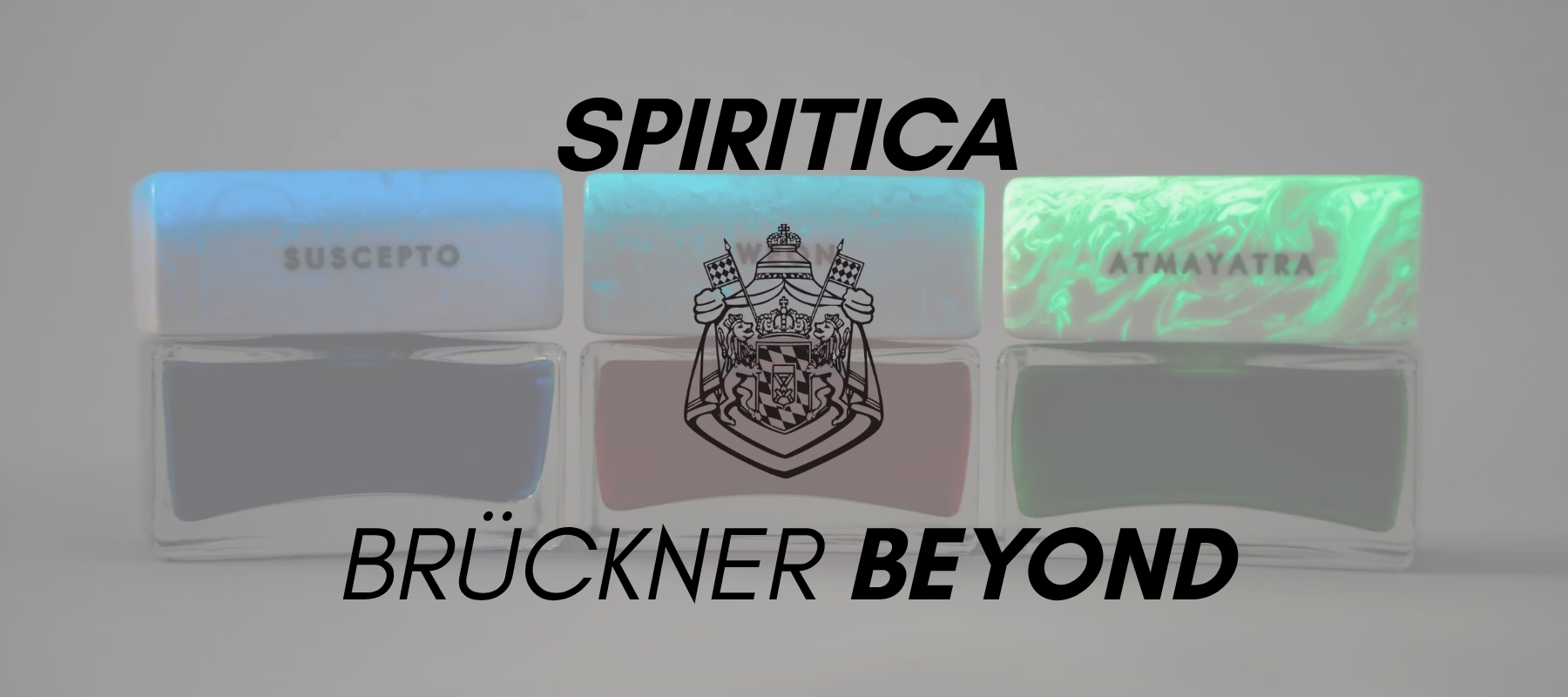 SPIRITICA – Dark Tales in Scent. At Brückner Beyond.