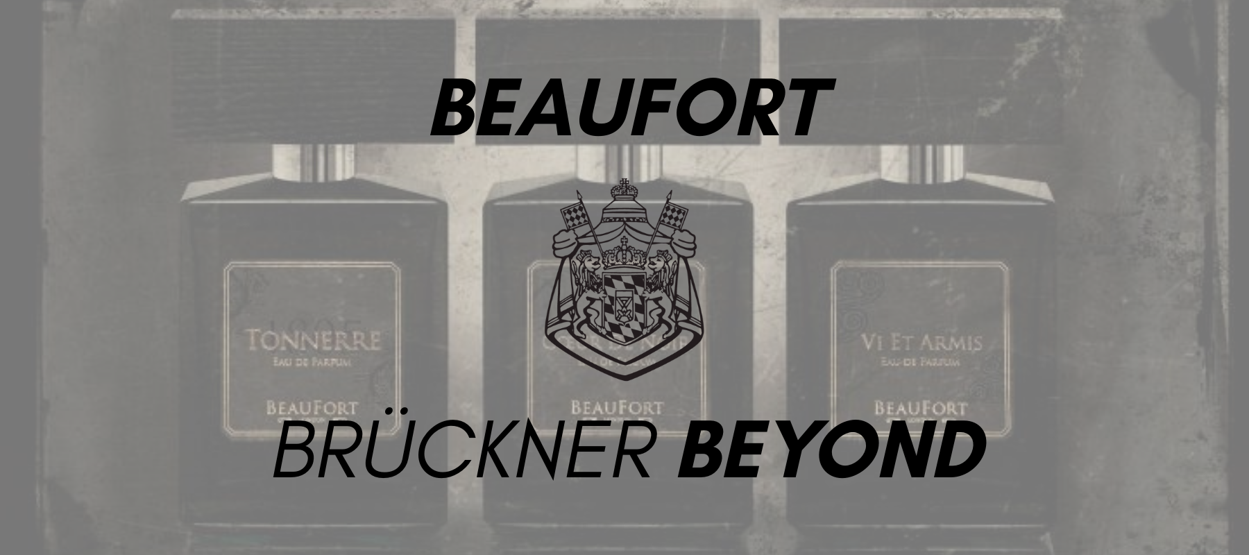 BEAUFORT London – Britain’s Dark Seas in Fragrance. At Brückner Beyond