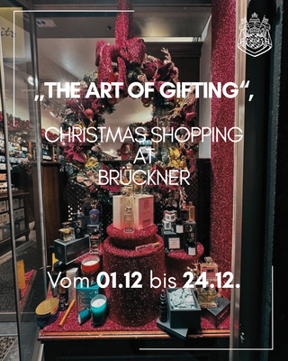 "The Art of Gifting" Christmas Shopping at Brückner